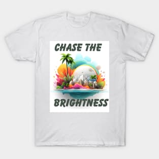 Chase the Brightness T-Shirt